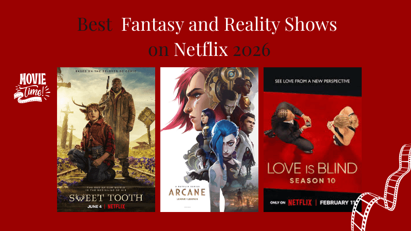 Best  Fantasy and Reality Shows
on Netflix 2026