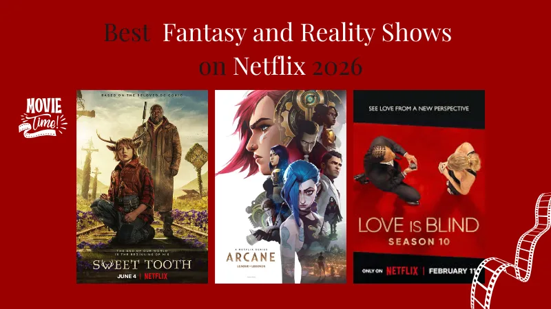 Best  Fantasy and Reality Shows
on Netflix 2026