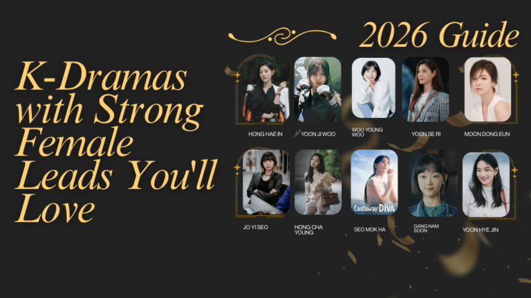 K-Dramas with Strong Female Leads